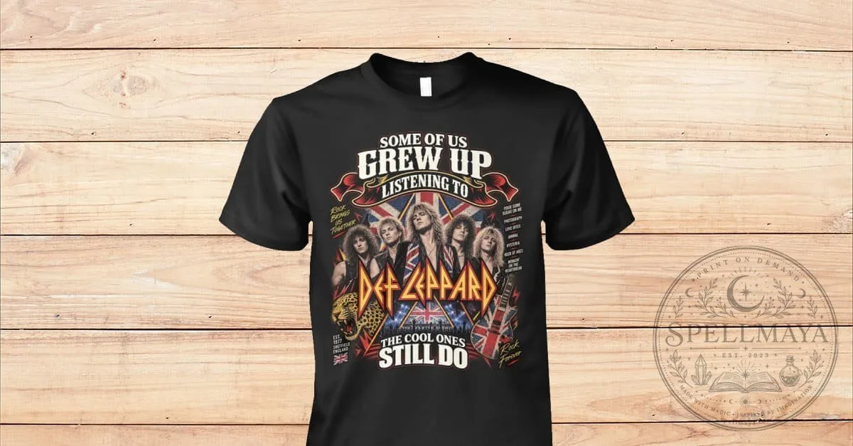 Def Leppard Some Of Us Grew Up Listening To Rock Band Black T-Shirt 1 Def Leppard Some Of Us Grew Up Listening To Rock Band Black T-Shirt