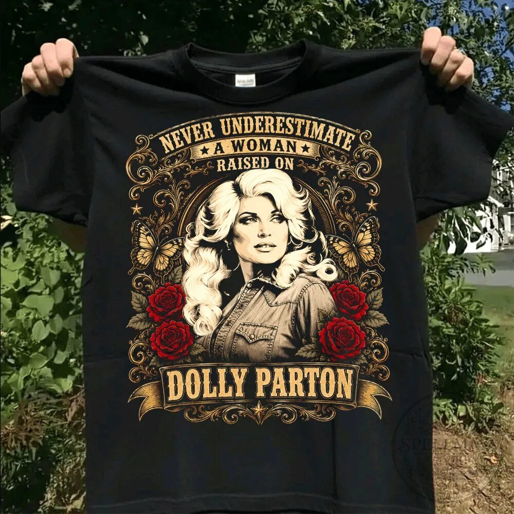 Dolly Parton Never Underestimate a Woman Raised on Dolly Black T-Shirt 52 Dolly Parton Never Underestimate a Woman Raised on Dolly Black T-Shirt