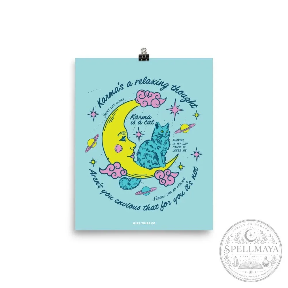 Karma Is A Cat Relaxing Thought Sweet Like Honey Moon Cat Art Poster
